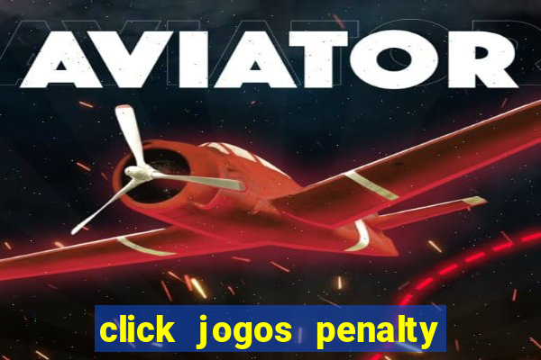 click jogos penalty fever brasil